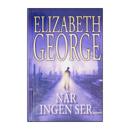 Elizabeth George: När Ingen Ser