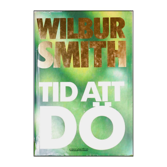 Wilbur Smith: Tid Att Dö
