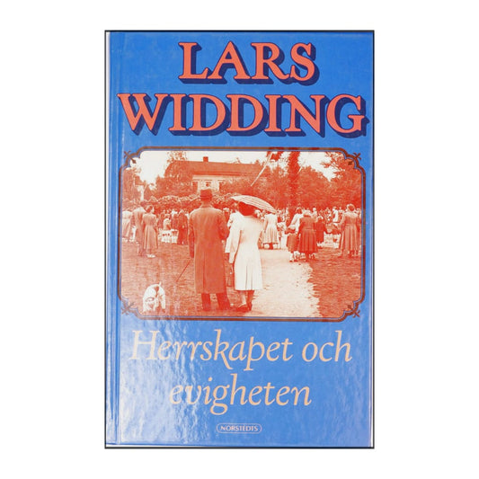 Lars Widding: Herrskapet Och Evigheten