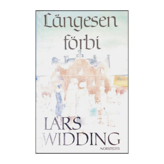 Lars Widding: Längesen Förbi