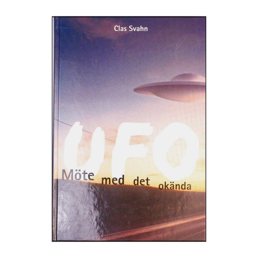 Clas Svahn: Ufo Möte Med Det Okända