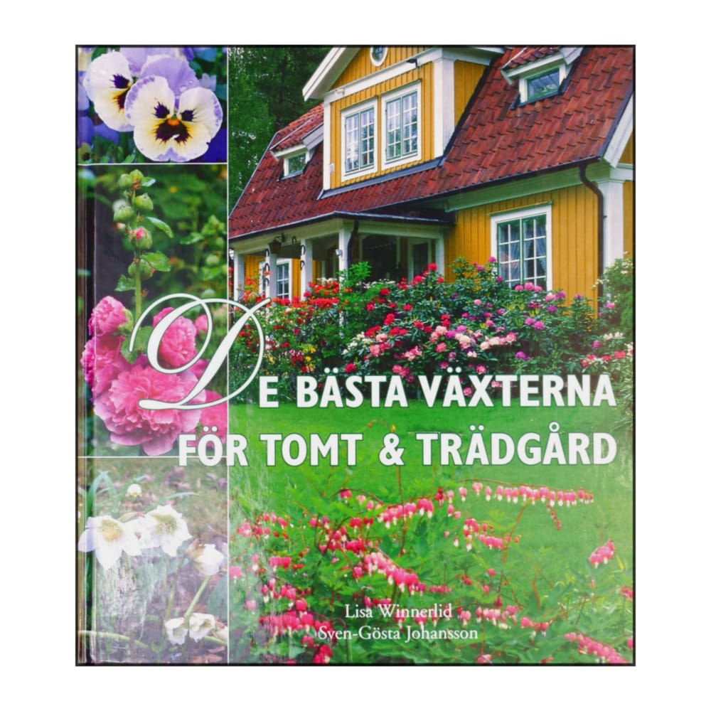 Lisa Winnerlid & Sven-Gösta Johansson: De Bästa Växterna För Tomt Och Trädgård