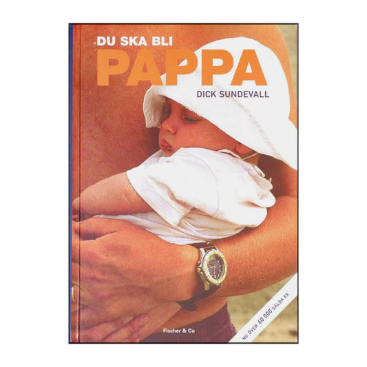 Dick Sundevall: Du Ska Bli Pappa