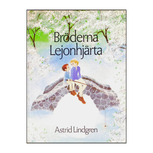 Astrid Lindgren: Bröderna Lejonhjärta