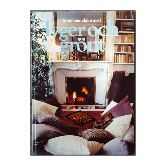 Bo Bra: Så Bor Man Skönt Med Tyger Och Grönt