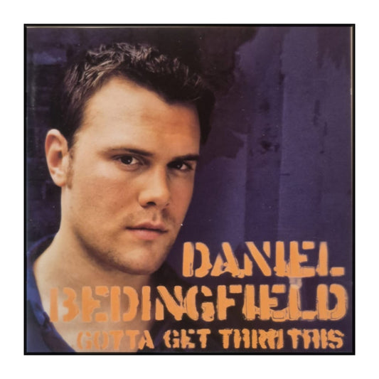 Daniel Bedingfield: Gotta Get Thru Thi