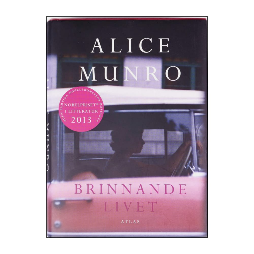 Alice Munro: Brinnande Livet