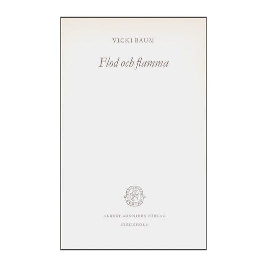 Vicki Baum: Flod Och Flamma
