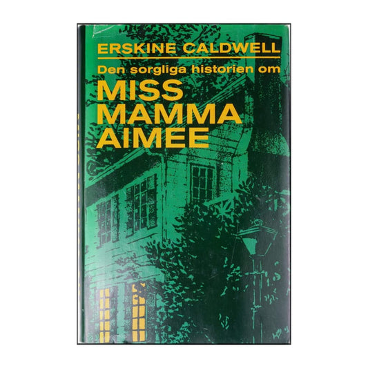 Erskine Caldwell: Miss Mamma Aimee