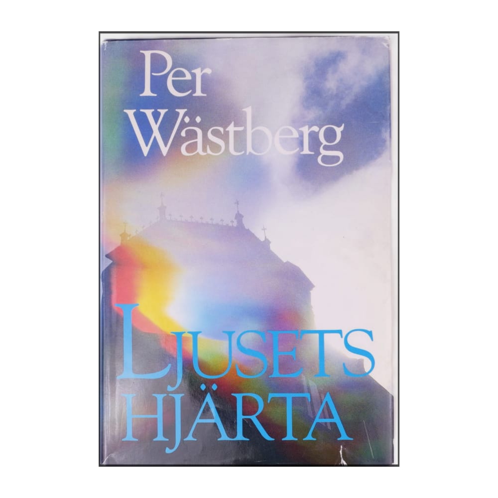 Per Wästberg: Ljusets Hjärta