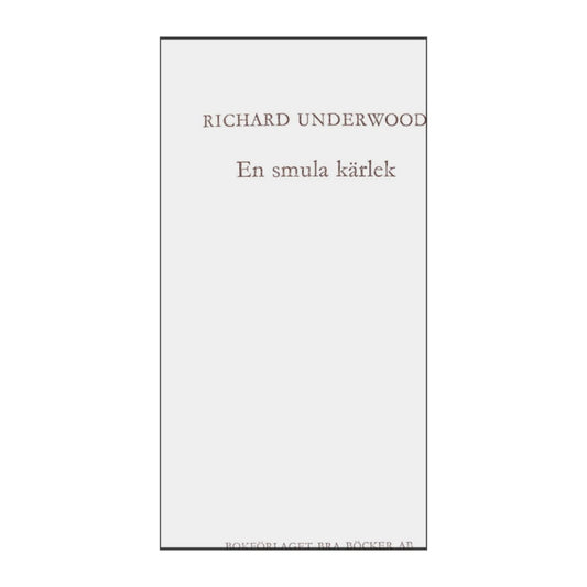 Richard Underwood: En Smula Kärlek