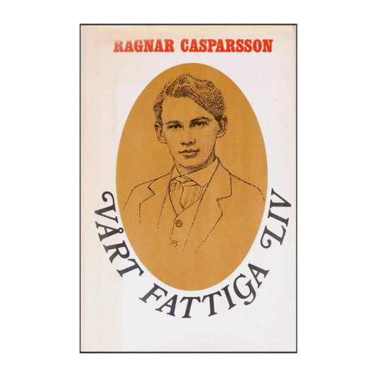Ragnar Gasparsson: Vårt Fattiga Liv