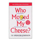 Spencer Johnson: Who Moved My Cheese