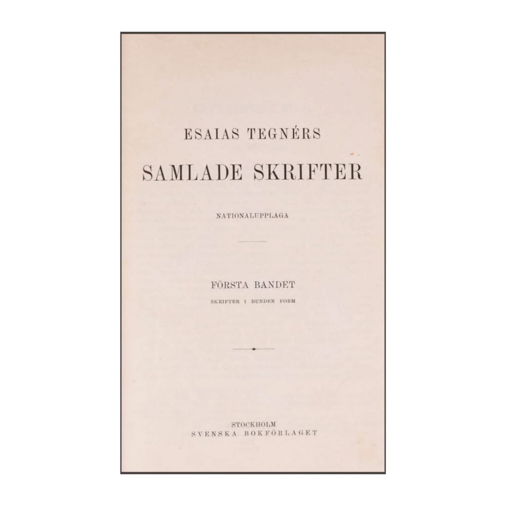 Esalas Tegners: Samlade Skrifter 1