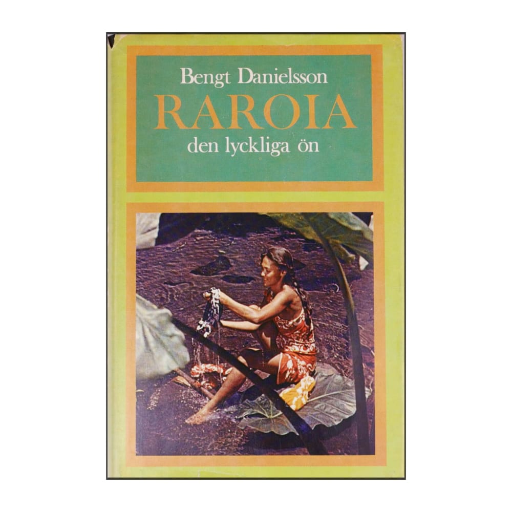Bengt Danielsson: Raroia Den Lyckliga Ön