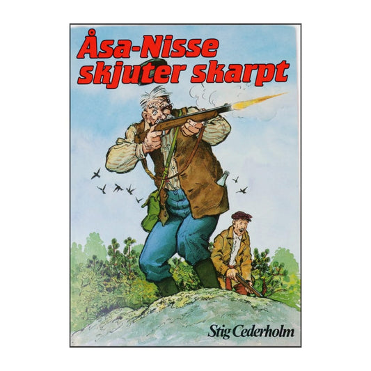 Stig Cederholm: Åsa-Nisse Skjuter Skarpt