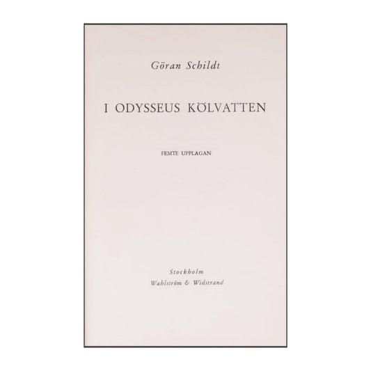 Göran Schildt: I Odysseus Kölvatten
