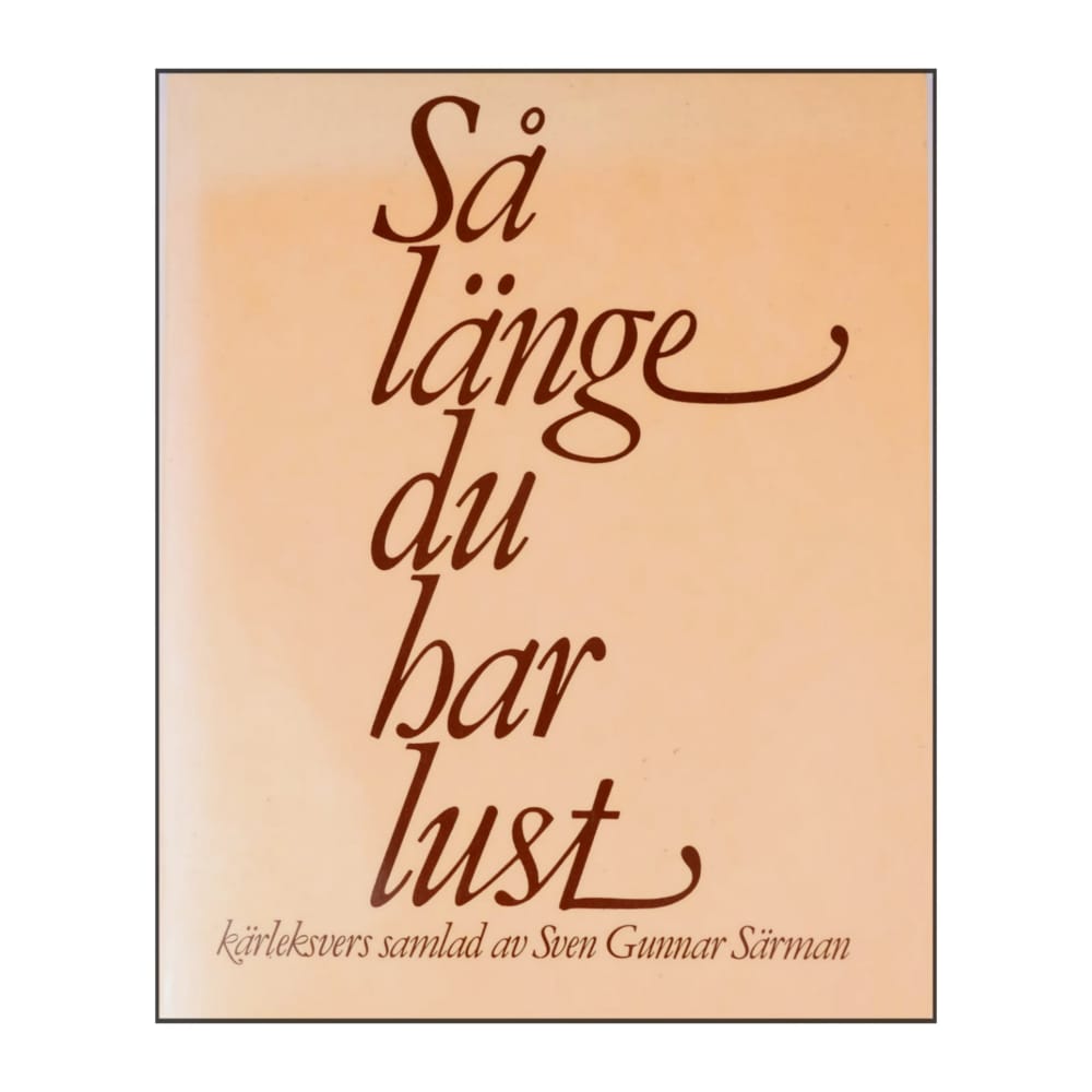 Sven Gunnar Särman: Så Länge Du Har Lust