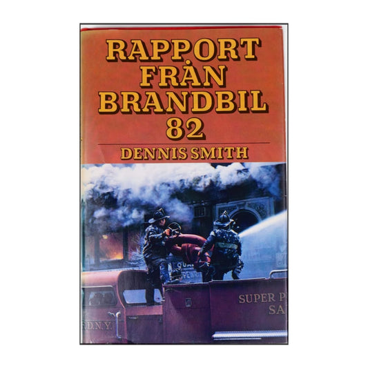 Dennis Smith: Rapport Från Brandbil 82