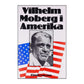Vilhelm Moberg: I Amerika