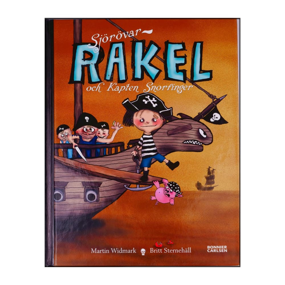 Britt Sternehäll & Martin Widmark: Sjörövar-Rakel Och Kapten Snorfinger