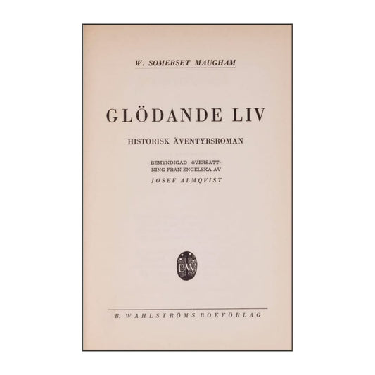 William Somerset Maugham: Glödande Liv