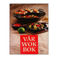 Vår Wok Bok