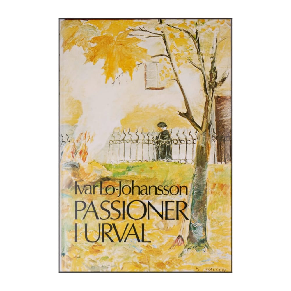 Ivar Lo-Johansson: Passioner I Urval