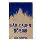 Olle Nystedt: När Dagen Börjar