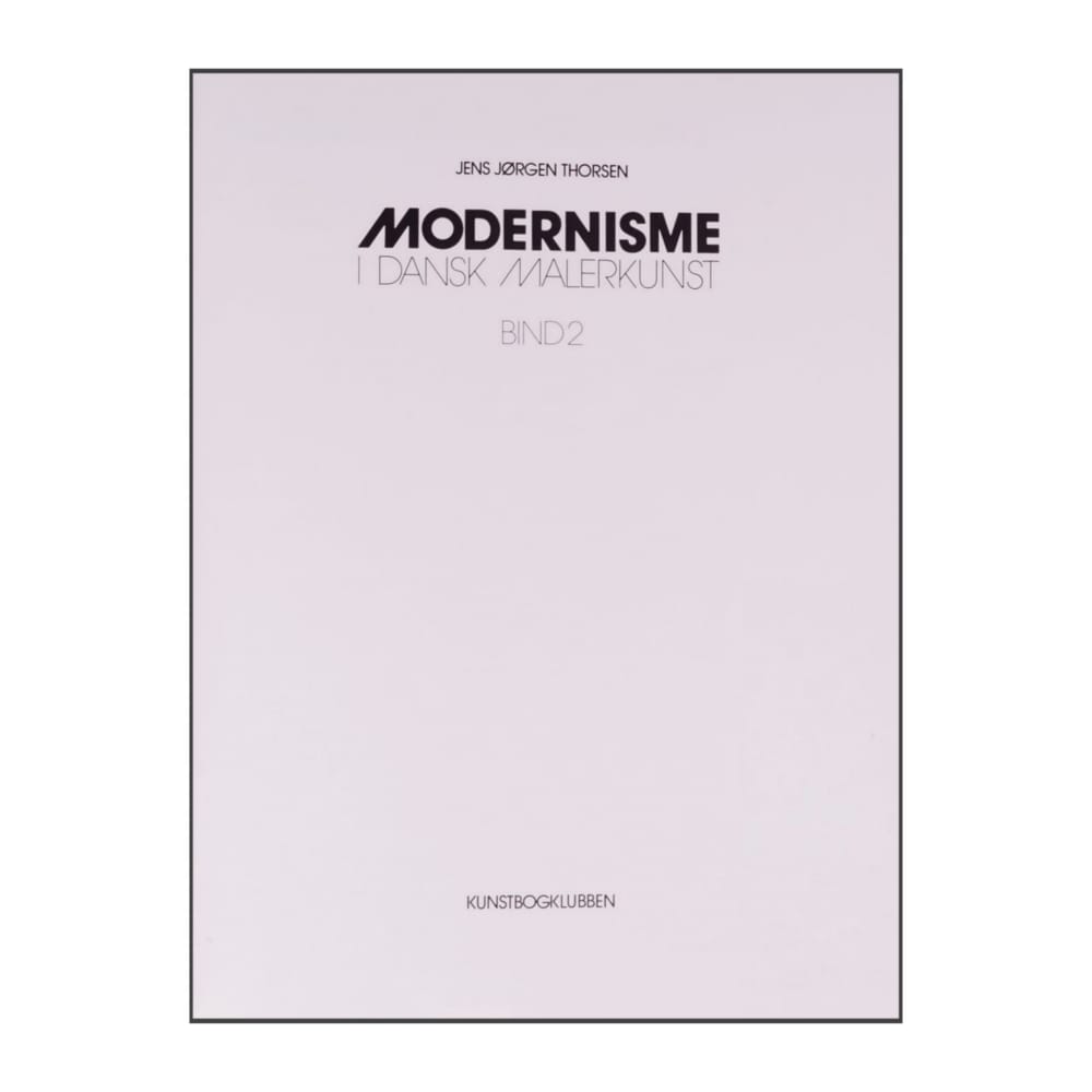Jens Jorgen Thorsen: Modernisme I Dansk Malerkunst 2