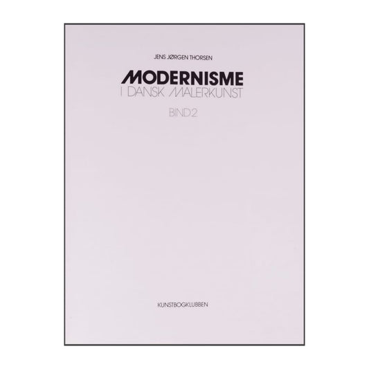 Jens Jorgen Thorsen: Modernisme I Dansk Malerkunst 2