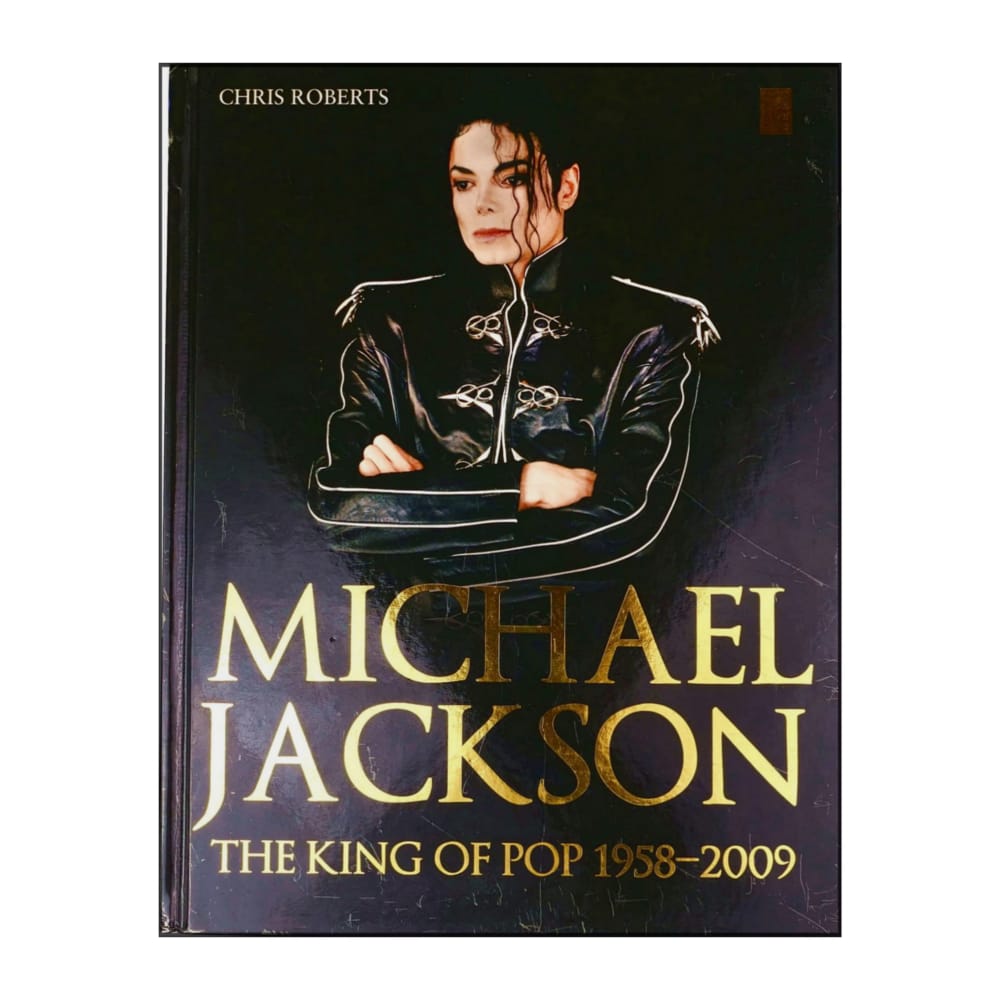 Chris Roberts: Michael Jackson The King Of Pop 1958-2009