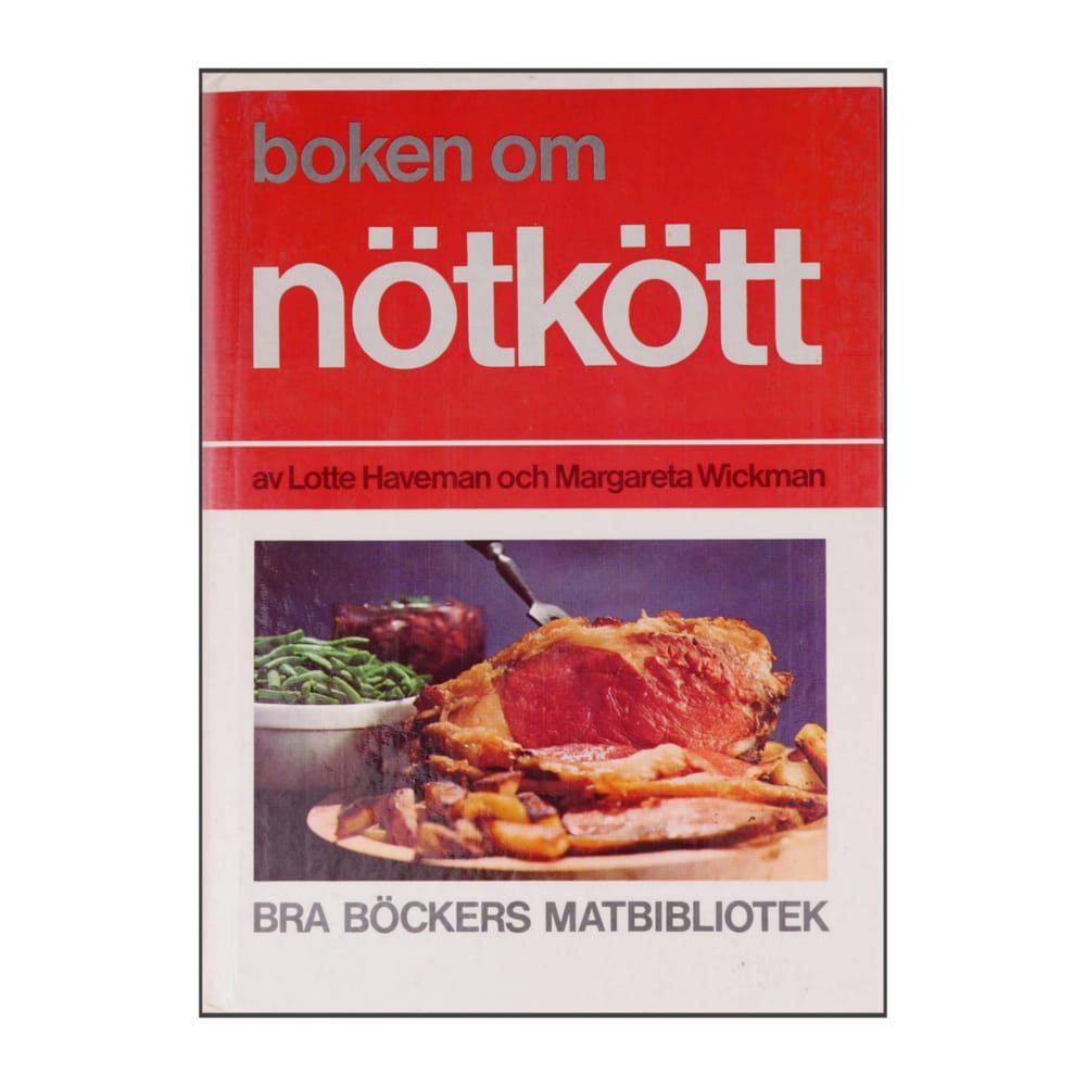 Lotte Haveman & Margareta Wickman: Boken Om Nötkött
