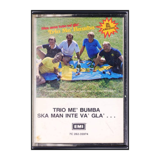 Trio Me' Bumba: Ska Man Inte Va' Gla