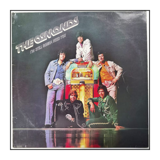 The Osmonds: I'M Still Gonna Need You