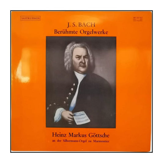 Johann Sebastian Bach & Heinz Markus Göttsche: Berühmte Orgelwerke