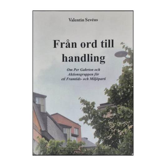 Valentin Sevéus: Från Ord Till Handling