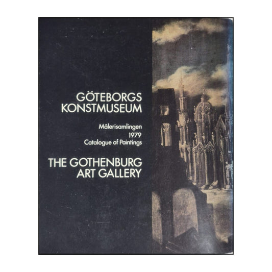 Göteborgs Konstmuseum: Målerisamlingen 1979 Catalogue Of Paintings