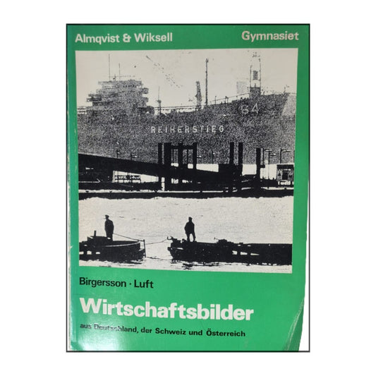 Birgersson & Luft: Wirtschaftsbilder Aus Deutschland Der Schweiz Und Österreich