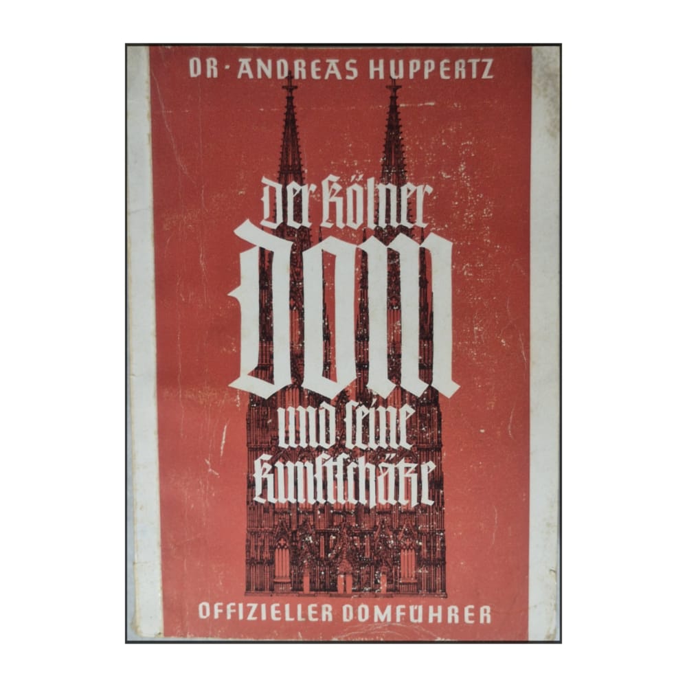 Andreas Huppertz: Der Kölner Dom Und Seine Kunstschätze