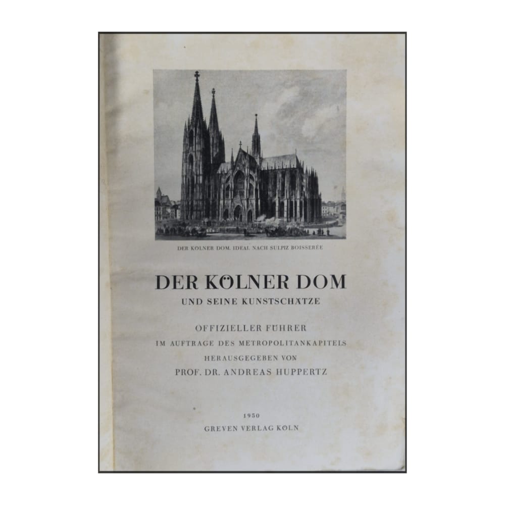 Andreas Huppertz: Der Kölner Dom Und Seine Kunstschätze