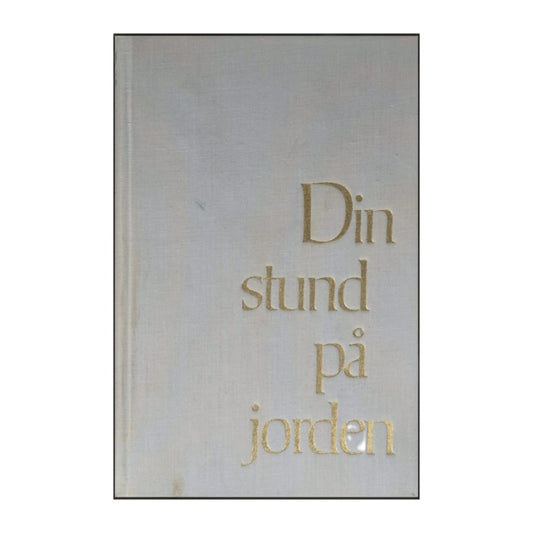 Vilhelm Moberg: Din Stund På Jorden