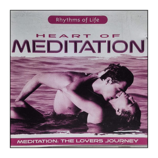 Heart Of Meditation: The Lovers Journey