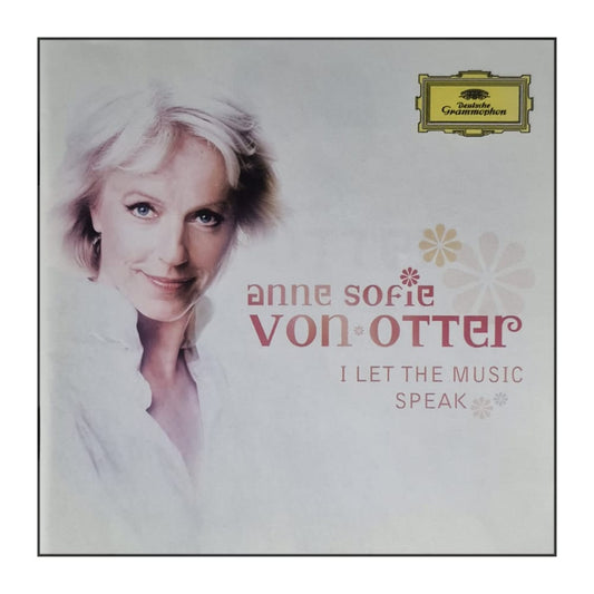 Anne Sofie Von Otter: I Let The Music Speak