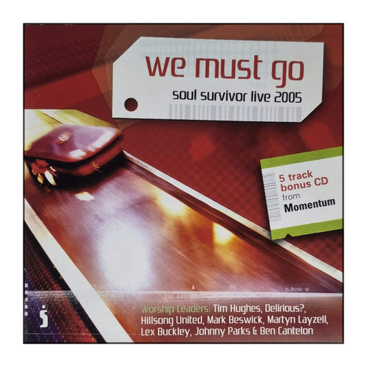 We Must Go: Soul Survivor Live 2005