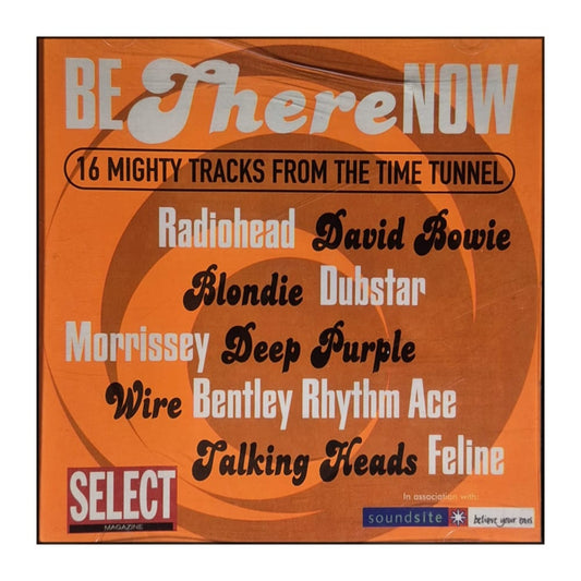 Be There Now: 16 Mighty Tracks From The Time Tunnel