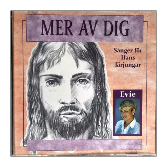 Evie Karlsson: Mer Av Dig: Sånger För Hans Lärjungar