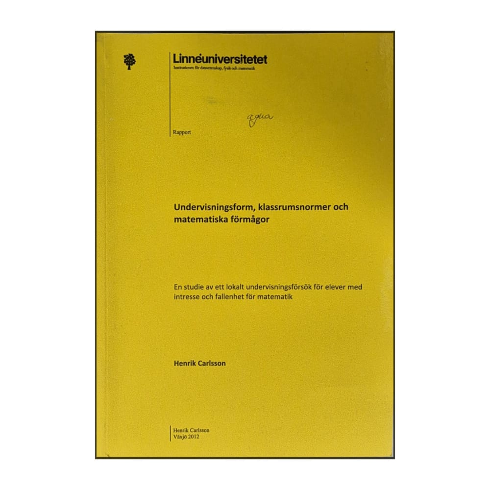 Henrik Carlsson: Undervisningsform Klassrumsnormer Och Matematiska Förmågor