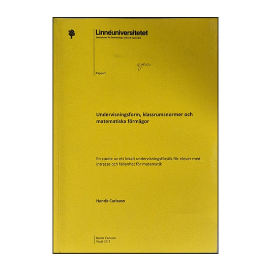 Henrik Carlsson: Undervisningsform Klassrumsnormer Och Matematiska Förmågor