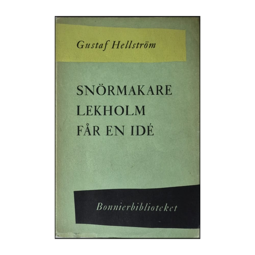 Gustaf Hellström: Snörmakare Lekholm Får En Idé
